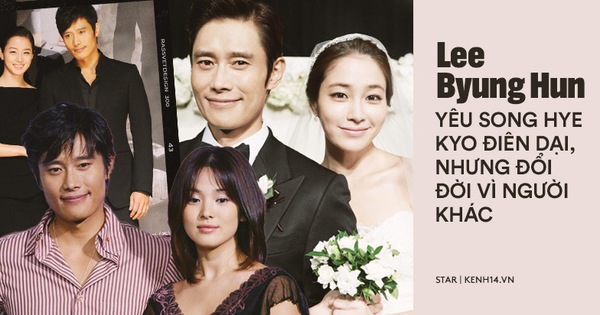 Lee Byung Hun: Tài tử khiến Song Hye Kyo và dàn nữ thần yêu điên dại, đầy bê bối tình dục và cú lột xác nhờ minh tinh tài phiệt