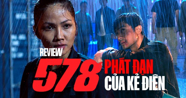 578 - Phát Đạn Của Kẻ Điên: Vài phút xuất thần của H'Hen Niê có cứu nổi bộ phim?