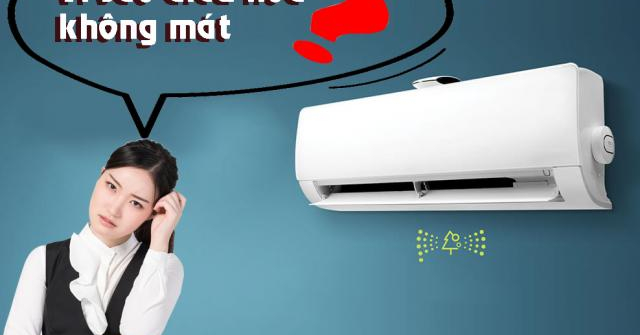 Điều hòa không mát là do đâu? Nguyên nhân và cách sửa chữa đơn giản