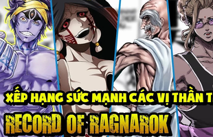 Record of Ragnarok: Xếp hạng 13 vị thần mạnh nhất bộ truyện, thực lực Anubis tới giờ vẫn còn là ẩn số (phần 2)