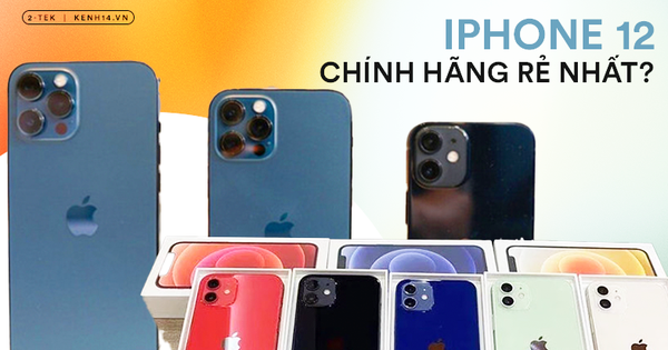 Năm nay, mua iPhone 12 chính hãng ở đâu để có giá rẻ nhất?