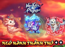 Ngự Kiếm Phi Thiên tung Update Ngũ Hành Thánh Thú, tặng Giftcode 1 triệu