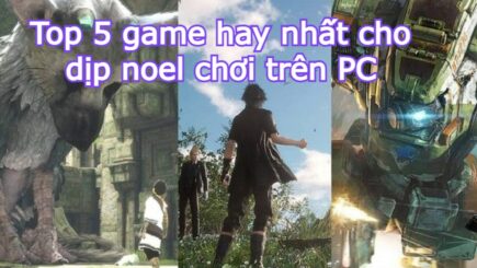 Top 5 game hay nhất cho dịp noel chơi trên PC