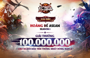 Siêu phẩm Tam Quốc Liên Minh tổ chức giải đấu Hoàng Đế ASEAN, thưởng 100 triệu cho gamer đầu tiên thống nhất 