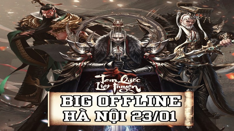 Tam Quốc Liệt Truyện phát động Big Offline 23/1, chuẩn bị giải đấu quy mô lớn, quà “ngập mặt”!