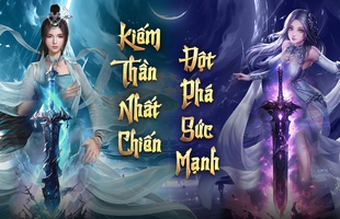 Kiếm Thần Là Ta - Vplay thỏa mãn game thủ MMO với tính năng Thức Tỉnh Kiếm Thần mới lạ