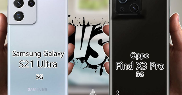 Oppo Find X3 Pro liệu có soán ngôi của Galaxy S21 Ultra trong quốc vương Android?