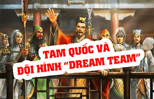 Siêu Thần Quân Sư và những đội hình dream team, dù 