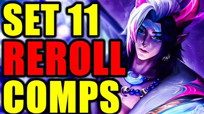 ĐTCL Mùa 11: Top 7 đội hình reroll cực mạnh bạn nên thử ngay