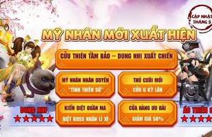 Dung Nhi Xuất Chiến, Đại Kiếm Vương Mobile tháng 5 có gì hot?