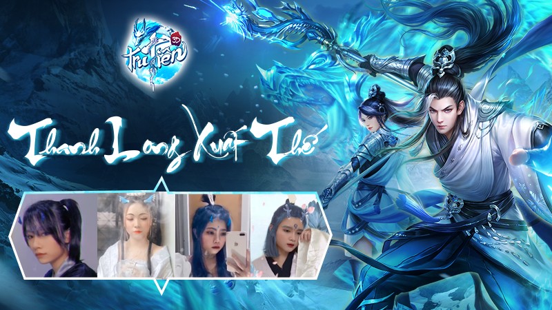 Gái xinh Tru Tiên 3D rầm rộ cosplay Thanh Long mừng Big Update Sương Khởi Long Nguyên