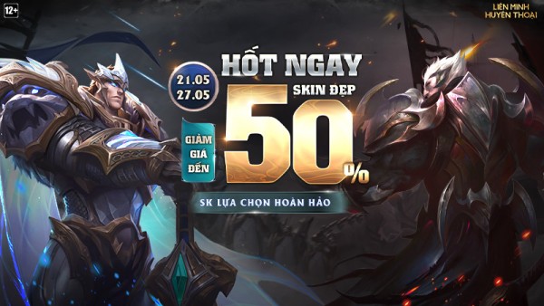 Tham gia “Lựa Chọn Hoàn Hảo” – Hốt ngay skin đẹp giảm giá đến 50% từ 21/05 đến 27/05