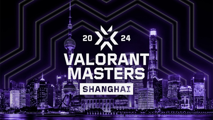 Lịch thi đấu Valorant Master Shanghai 2024 mới nhất - ESPORT