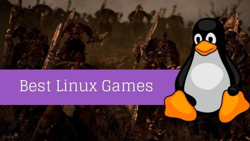 Tổng hợp 5 game hay nhất có thể chạy trên hệ điều hành Linux