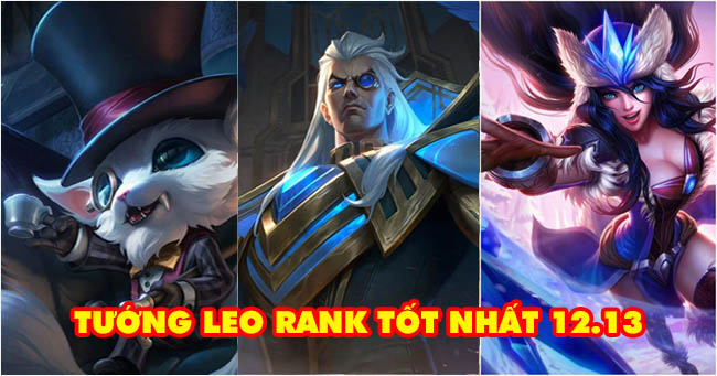 LMHT: Top tướng leo rank tốt nhất từng vị trí ở phiên bản 12.13