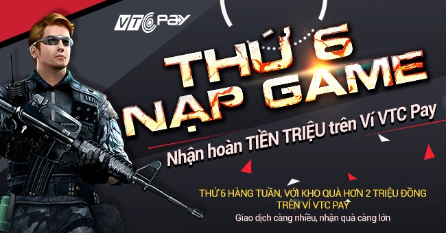 NGAY HÔM NAY: NẠP GAME HOÀN TIỀN TỚI 2 TRIỆU TRÊN VÍ VTC PAY!