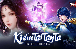 Tuyệt phẩm nhập vai - Tàng Kiếm Mobile chính thức cập bến làng game Việt: PK bất tận không ngừng nghỉ, đăng ký tải trước ngay hôm nay!