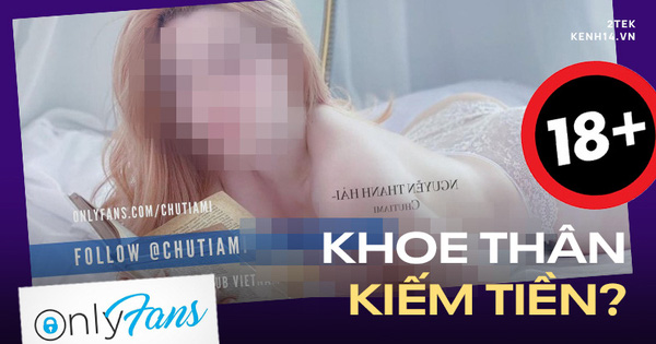 Đua nhau khoe thân trên “thiên đường 18+” OnlyFans, gái xinh kiếm được bao nhiêu tiền?