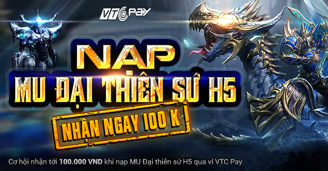 NẠP MU ĐẠI THIÊN SỨ H5 - NHẬN NGAY TỚI 100.000 VND