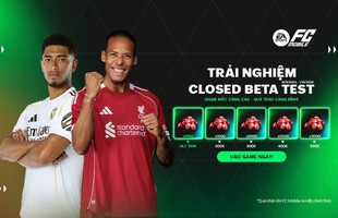 FC Mobile ra mắt phiên bản trải nghiệm (Closed Beta Test) tại Việt Nam cùng loạt nội dung "đặc quyền" chỉ game thủ Việt mới có