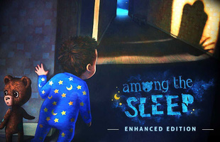 Among the Sleep, game miễn phí khiến người chơi vừa kinh sợ, vừa xúc động đến phát khóc