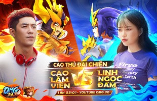 OMG 3Q cao thủ đại chiến: Linh Ngọc Đàm so tài cùng Cao Lâm Viên