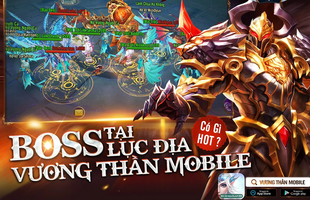 Vương Thần Mobile: Bữa tiệc săn rồng - diệt quỷ, đậm chất “high-fantasy” chất lượng giữa rừng game lai căng