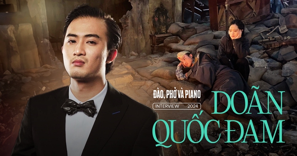 Doãn Quốc Đam: Sau một đêm tỉnh dậy, tôi sốc vì không ngờ Đào, Phở Và Piano lại hot đến thế