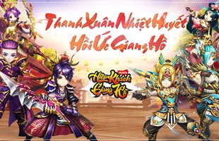 Những lý do khiến game thủ không thể bỏ qua Hiệp Khách Giang Hồ Mobile