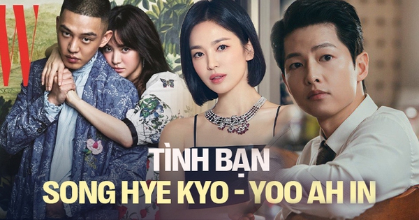 Song Hye Kyo và Yoo Ah In: Đôi bạn minh tinh và Ảnh đế gắn kết hơn cả tri kỷ và mối quan hệ sóng gió với Song Joong Ki