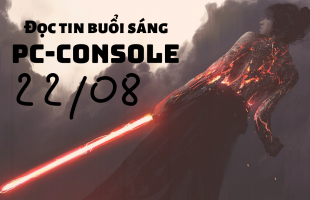 Đọc tin PC-Console buổi sáng (22/08/2019)