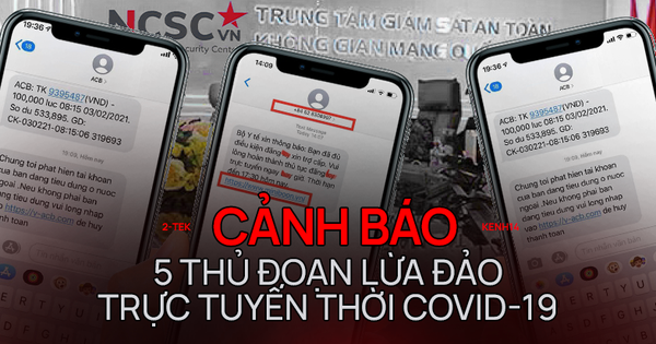 Cảnh báo nhiều hình thức lừa đảo trực tuyến đang nở rộ giữa mùa dịch, cẩn thận 