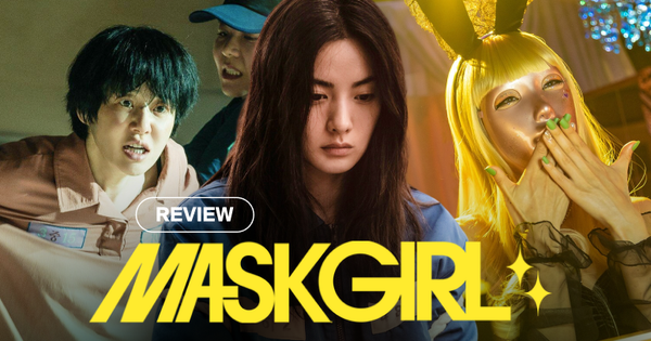 Mask Girl: Bộ phim đáng sợ nhất 2023, vén màn bí mật những cuộc đời méo mó