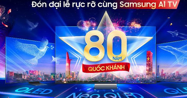 Thổi bùng âm sắc tự hào, đón chào đại lễ Quốc khánh cùng Samsung AI TV