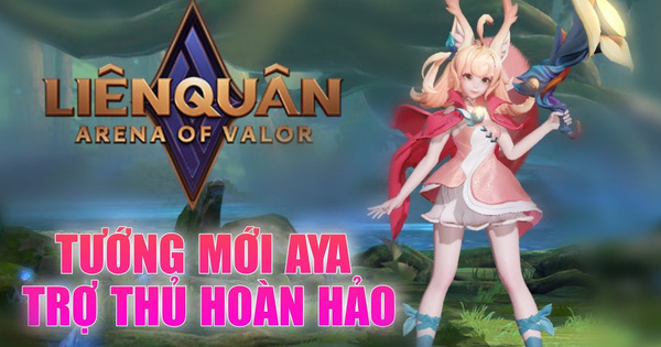 Liên Quân Mobile: Chi tiết bộ kỹ năng của tướng mới Aya, trợ thủ siêu 