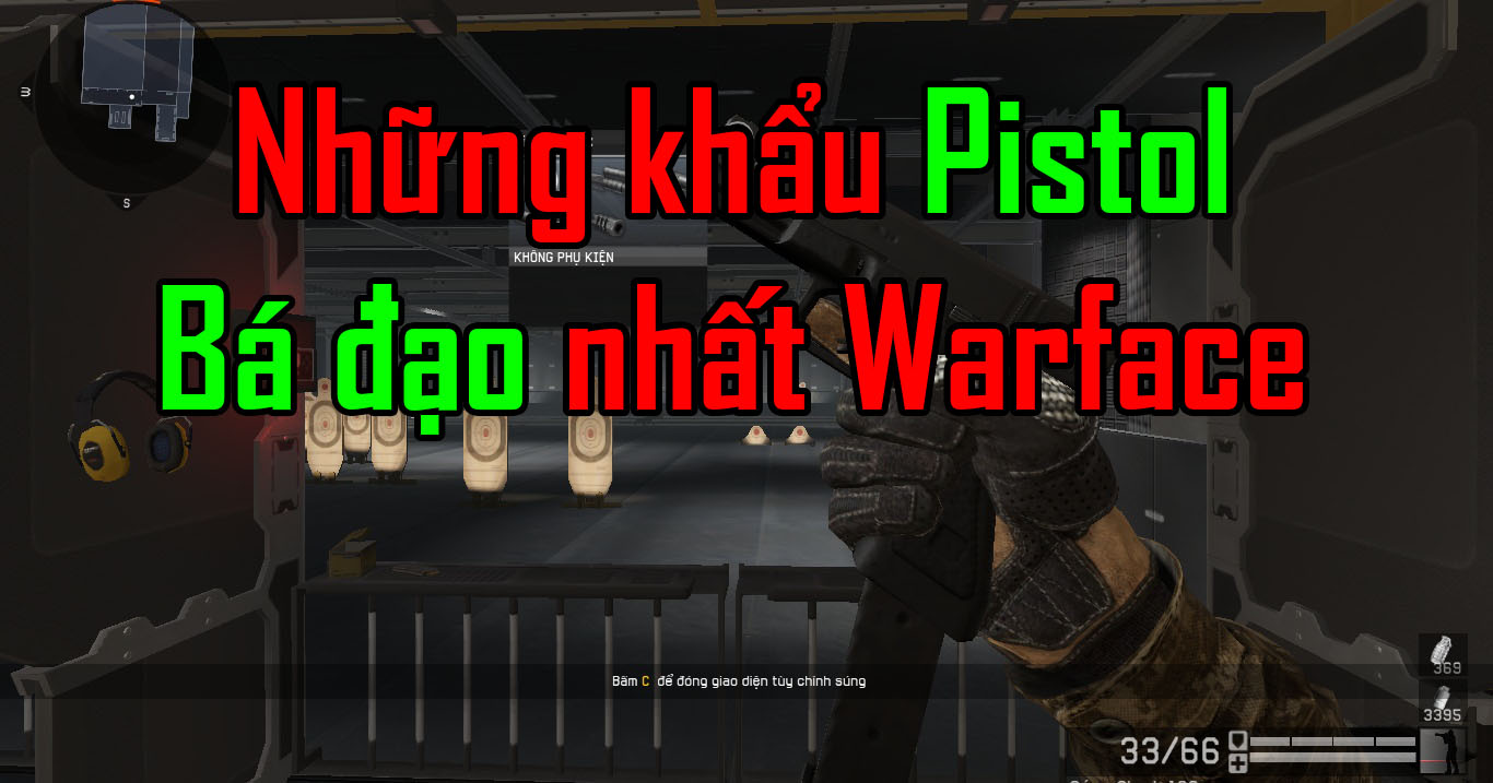 Những khẩu Pistol bá đạo nhất trong Warface