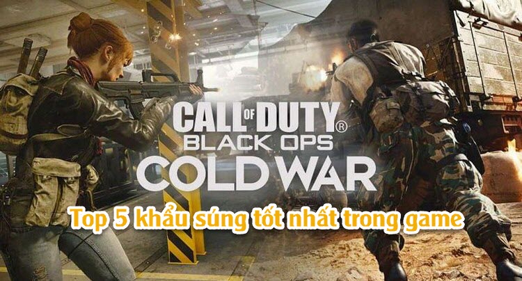 Top 5 khẩu súng tốt nhất mà bạn nên sử dụng trong Call of Duty: Black Ops Cold War