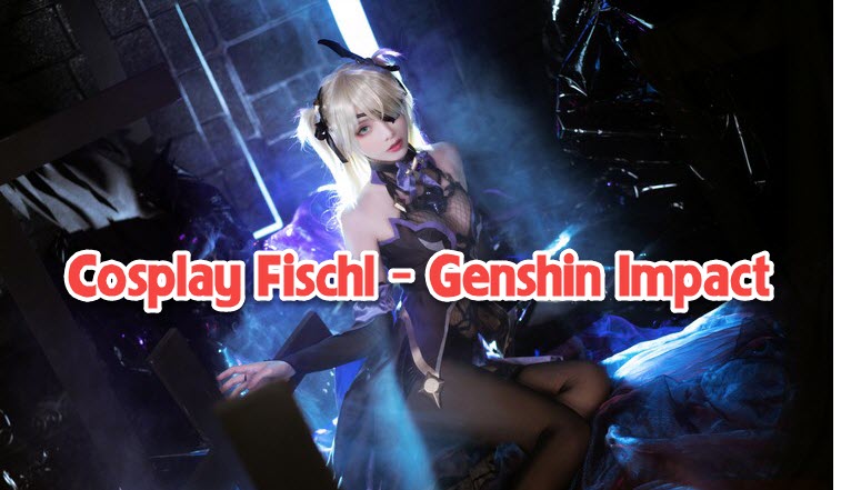 Cùng chiêm ngưỡng bộ ảnh cosplay Fischl cực kỳ xinh đẹp trong Genshin Impact