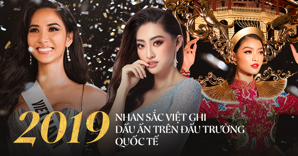 Ngỡ ngàng nhan sắc Việt lên tầm cao mới trên đấu trường quốc tế năm 2019: Hoàng Thùy và Lương Thùy Linh suýt tạo kỳ tích