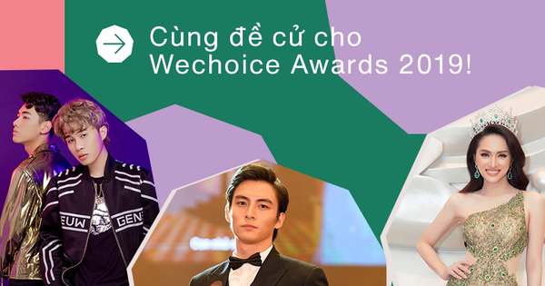 Dàn sao đình đám Vbiz đồng loạt kêu gọi đề cử Wechoice Awards 2019: Cuộc rượt đuổi với nhiều hạng mục danh giá đã nóng hơn bao giờ hết!