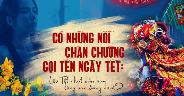 Có những nỗi chán chường gọi tên ngày Tết: Liệu Tết nhạt dần hay lòng bạn đang nhạt?