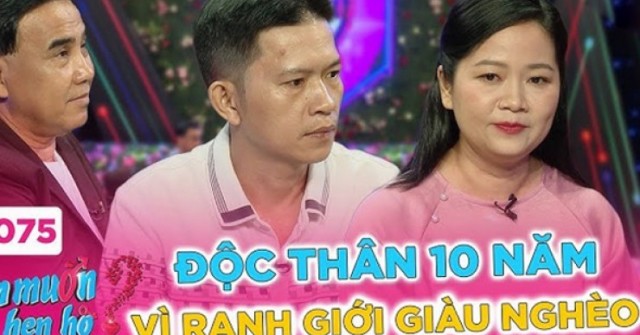 Vì khoảng cách giàu nghèo, anh chàng độc thân hơn 10 năm