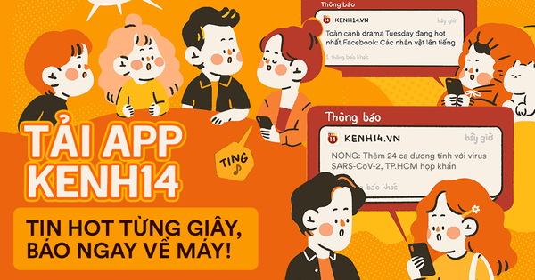 Tải app Kenh14 - Tin hot từng giây, báo ngay về máy!