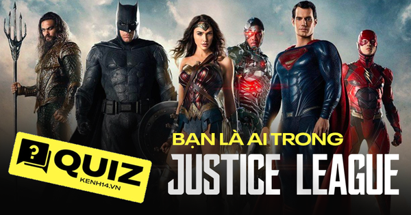 Test nhanh xem bạn là ai trong hội Justice League: 