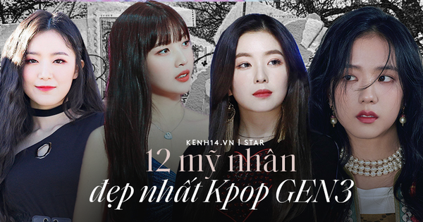 Lộ diện 12 mỹ nhân đẹp nhất Kpop thế hệ thứ 3: Trận chiến visual giữa nữ thần nhà BIG3 không bất ngờ bằng những nhân tố mới