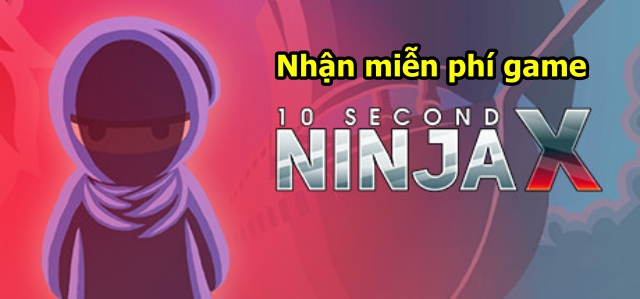 [GAME FREE] Đang miễn phí game đi cảnh 10 SECOND NINJA X cực “cuốn”