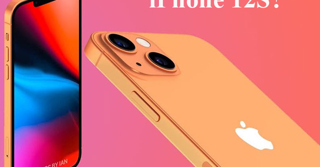 HOT: iPhone 13 chỉ là bản nâng cấp iPhone 12S, không có tùy chọn 1TB?