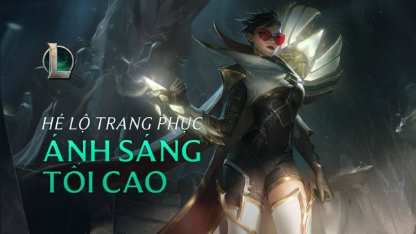 Hé lộ nhóm trang phục Ánh Sáng Tối Cao: Riven, Irelia, Diana, Olaf, Vayne