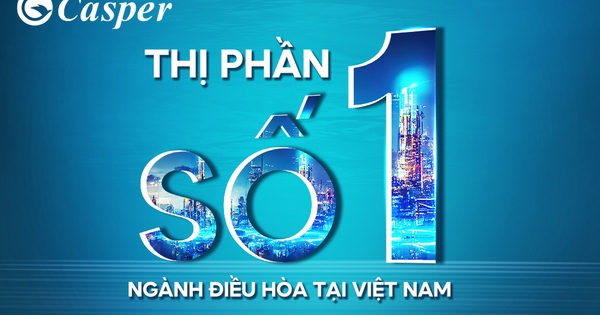 Casper Việt Nam lần đầu tiên vươn lên số 1 thị phần điều hòa