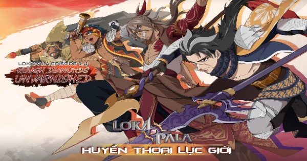 Lokapala Huyền Thoại Lục Giới – Game Moba cực hot sẽ ra mắt chính thức trong tháng 8?